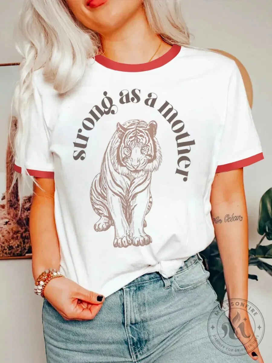Strong As A Mother Tiger Ringer T-Shirt