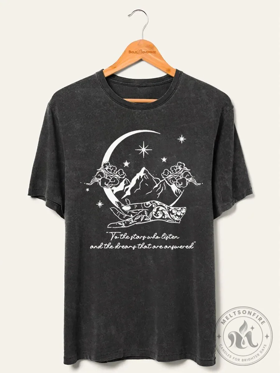 To The Stars Who Listen And The Dreams That Are Answered T-Shirt