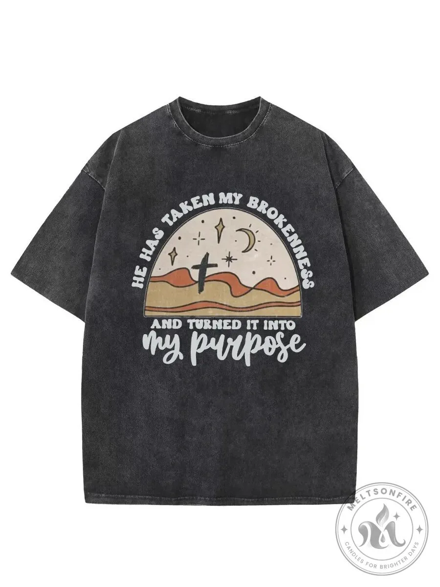 He Has Taken My Brokenness And Turned It Into My Purpose Christian T-Shirt 1 He Has Taken My Brokenness And Turned It Into My Purpose Christian T-Shirt